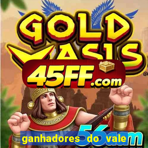 ganhadores do vale sorte de hoje